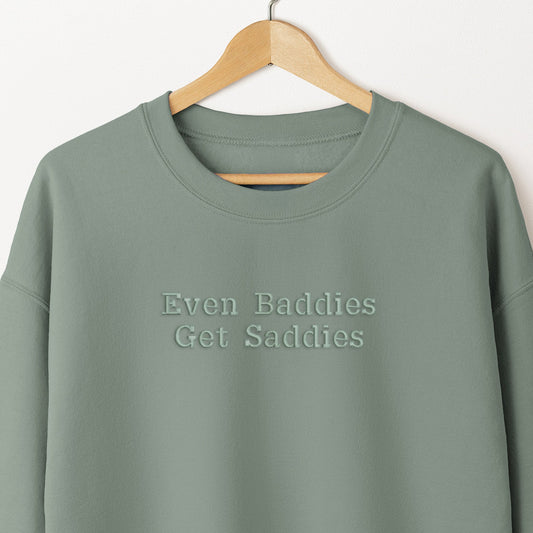 Even Baddies Get Saddies Embroidered Sweater